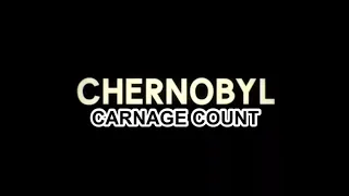 Chernobyl (2019) Carnage Count