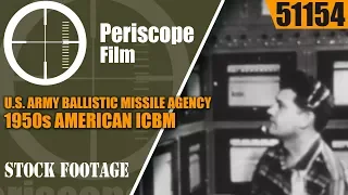 U.S. ARMY BALLISTIC MISSILE AGENCY  1950s AMERICAN ICBM & ROCKET DEVELOPMENT 51154