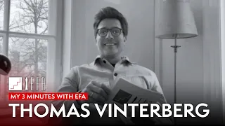 Thomas Vinterberg - My 3 minutes with EFA