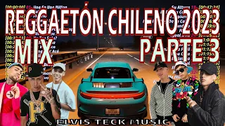 MIX REGGAETÓN CHILENO 2023 PARTE 3 (JERE KLEIN, EL JORDAN 23, JAIRO VERA, GINO MELLA, PAILITA & MÁS)