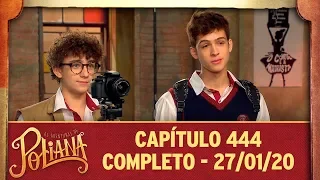 As Aventuras de Poliana | Capítulo 444 - 27/01/20, completo