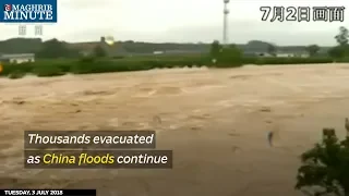 Thousands evacuated as China floods continue