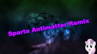 Sparta Antimatter Remix (-Reupload-)