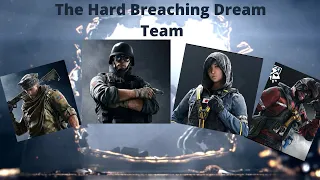 The Hard Breaching Dream Team in R6