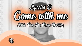 Special D - Come With Me (Hek Van De Dam Bootleg)