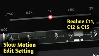 Realme C11, C12 & C15 Slow Motion Edit Setting