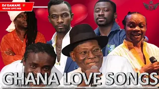 🔥 BEST GHANA LOVE SONGS VOL 1 BY DJ ZAMANI 👑