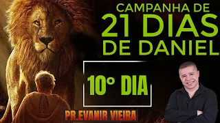 10º dia da campanha de 21 dias de Daniel com Pastor Evanir Vieira