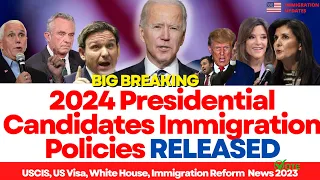 IMPORTANT: 2024 Presidential Candidates Immigration Policies RELEASED | BIDEN IMMIGRATION REFORM