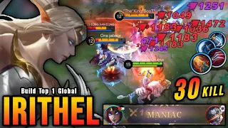 30 Kills + MANIAC!! New Buff? Irithel is BACK TO META!! - Build Top 1 Global Irithel ~ MLBB