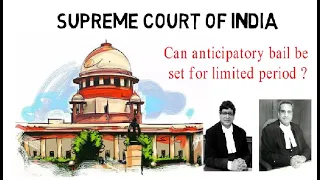 Can anticipatory bail be set for limited period ?