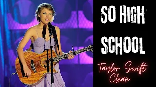 So High School - Taylor Swift ( Clean Version)