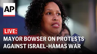 LIVE: DC Mayor Bowser holds press conference on campus protests against Israel-Hamas war