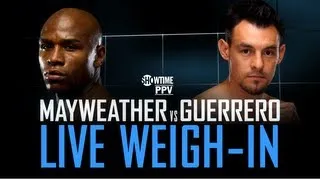 WEIGH-IN LIVE: Floyd Mayweather vs. Robert Guerrero - SHOWTIME Boxing