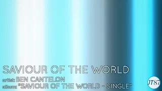 "Saviour of the World" by Ben Cantelon  [LYRIC VIDEO HD]