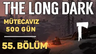 Bozkurt Dağı'nda Av Macerası | The Long Dark Türkçe | 55. Bölüm - Mütecavız'da 500 Gün