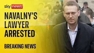 Navalny's lawyer arrested in Moscow