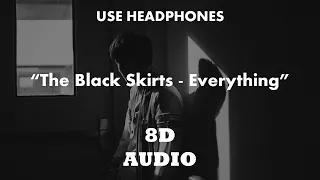 The Black Skirts - Everything (8D Audio)