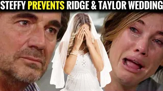 Steffy prevents Ridge & Taylor wedding, decides to confess the truth CBS The Bold and the Beautiful