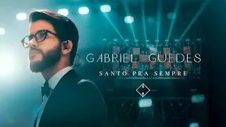 Gabriel Guedes - Santo Para Sempre (Ao Vivo)