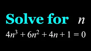 Solving the Cubic 4n^3+6n^2+4n+1=0