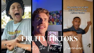 Fruity TikToks because it's " NO NUT NOVEMBER"