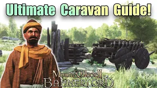 Ultimate Caravan Guide 1.7.1 | How to Set Up Your Caravan in Mount & Blade II: Bannerlord