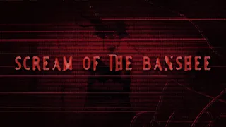 Scream of The Banshee - Music Video | EyeM•Carson