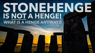 Why Stonehenge isn't a henge and what is a henge anyway?