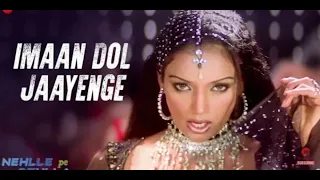 Imaan Dol Jayenge |Nehlle Pe Dehlla|Saif Ali Khan & Sanjay Dutt | Sunidhi Chauhan & Vinod R