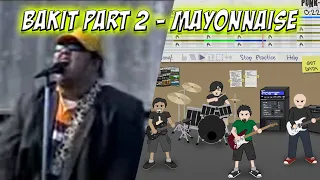 BAKIT PART 2 - Mayonnaise (Punk-o-matic 2 version)