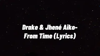 Drake & Jhené Aiko- From Time (Lyrics)