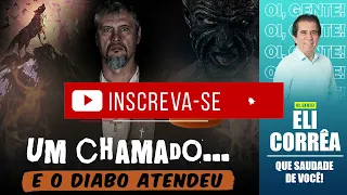 Um chamado... e o diabo atendeu | Eli Corrêa Oficial |