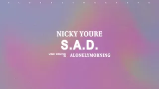 NICKY YOURE - S.A.D (Lyrics)
