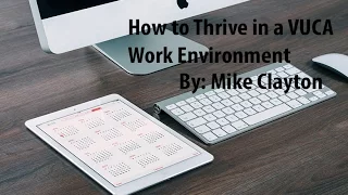 How to Thrive in a VUCA Work Environment