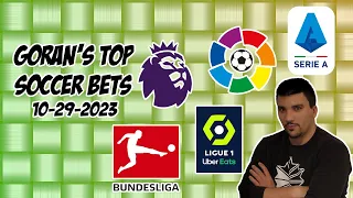 Top Soccer Bets 10/29/23: Goran's Corner Kick | EPL, LaLiga, Bundesliga, Serie A, Ligue 1 Free Picks