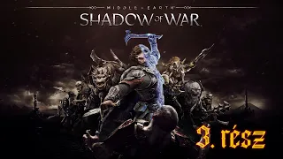 Middle-earth: Shadow of War [Nemesis Difficulty] - 3.rész gameplay Hun (PC)