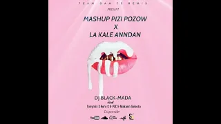 Remix Pizi Pozow X La Kale Anndan Dj Black-Mada TEAM DAN FÈ Remix