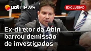 Abin: Ex-diretor Ramagem barrou demissão de investigados por espionagem; há suspeita de chantagem