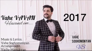 Vahe VAVAN Havanel em 2017 NEW