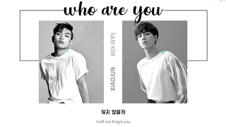 Sam Kim (샘김) - Who Are You (feat. XIAOJUN of WayV)