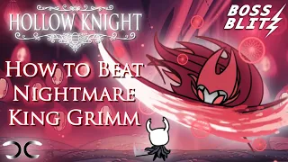 How to Beat Nightmare King Grimm | Hollow Knight | Boss Blitz