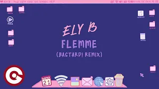 ELY B - Flemme (14) (Bastard! Remix) (Official Lyric Video)