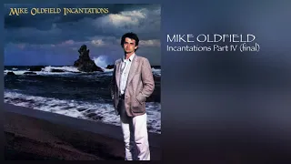 MIKE OLDFIELD - Incantations Part IV (Final)