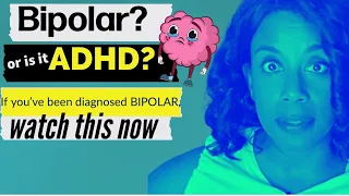 They Got it WRONG: Diagnosed bipolar. It was really ADHD.