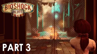 BioShock Infinite Gameplay Walkthrough Part 3 FULL GAME - No Commentary