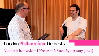 Vladimir Jurowski – 10 Years – A Faust Symphony (Liszt)