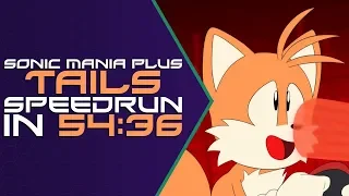 Sonic Mania Plus - Tails Speedrun in 54:36