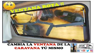 Cambia la VENTANA de la CARAVANA o autocaravana TÚ mismo y más BARATO