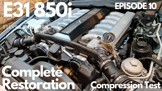 BMW E31 850i "Glacier" - Complete Restoration - V12 Compression Test - Episode 10